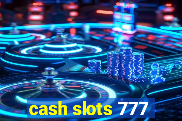 cash slots 777