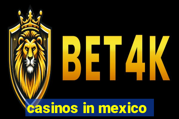 casinos in mexico