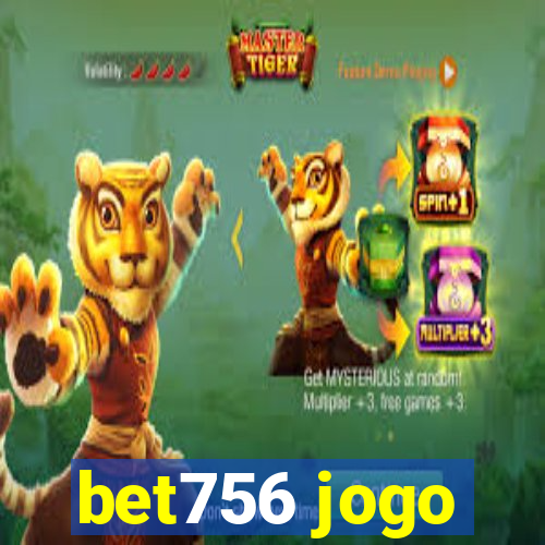 bet756 jogo