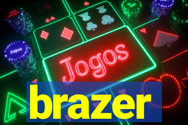 brazer