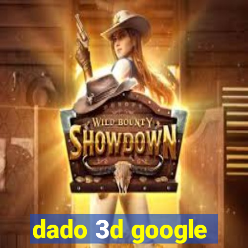 dado 3d google