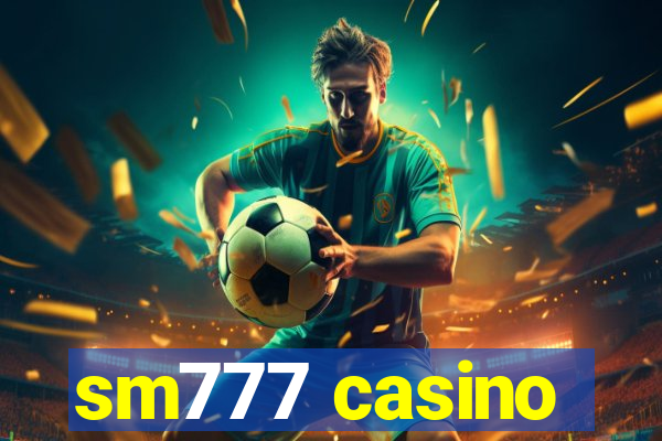 sm777 casino