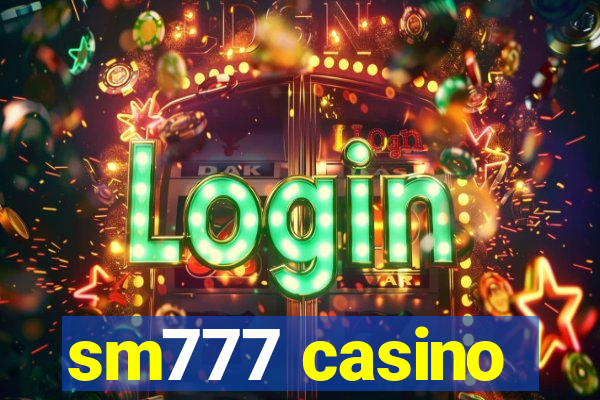 sm777 casino