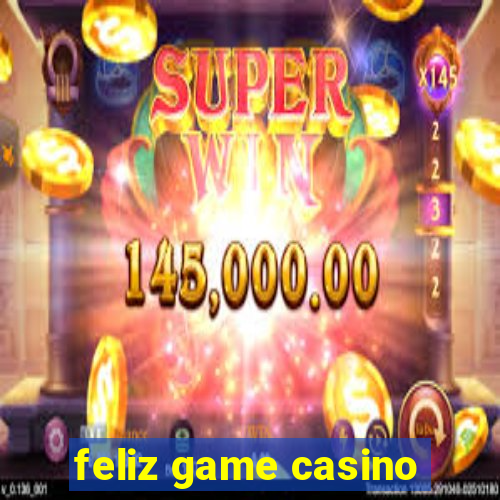 feliz game casino