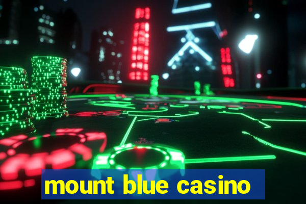 mount blue casino