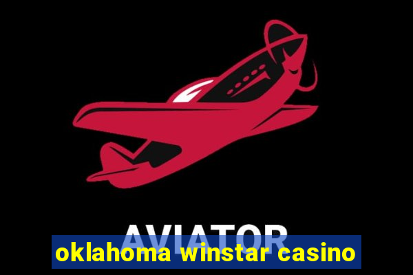 oklahoma winstar casino