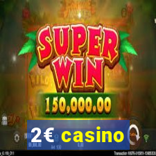 2€ casino