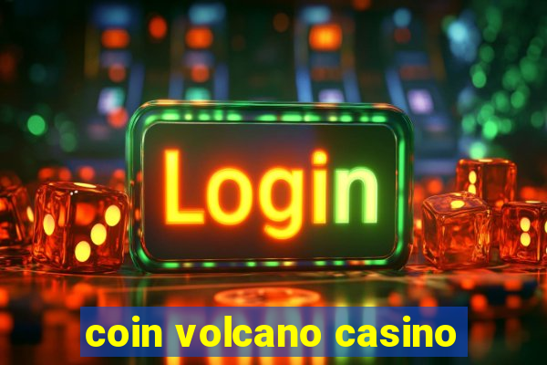 coin volcano casino