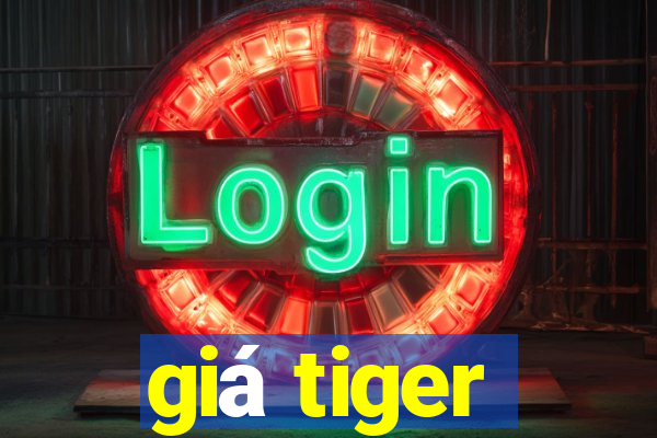 giá tiger