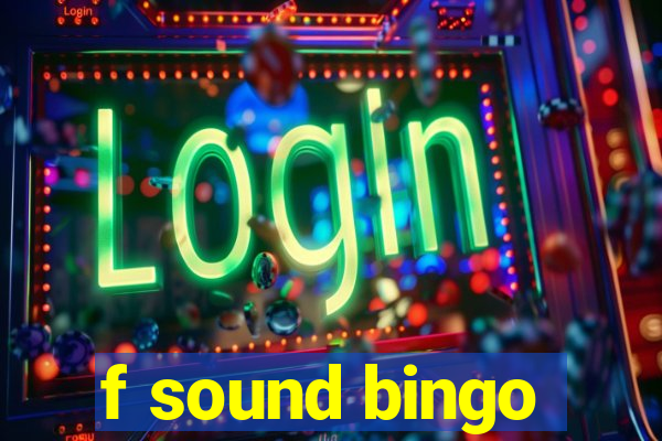 f sound bingo