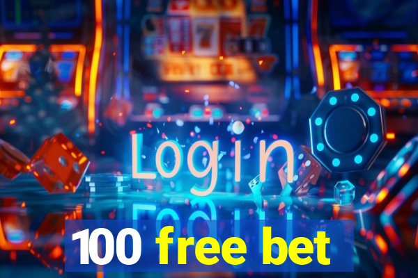 100 free bet