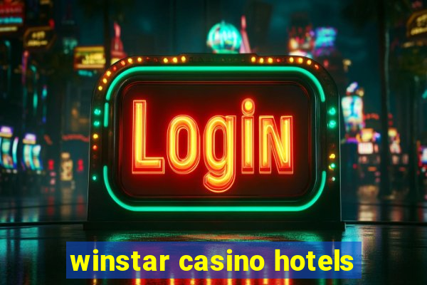 winstar casino hotels