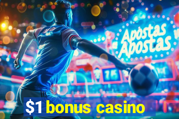 $1 bonus casino