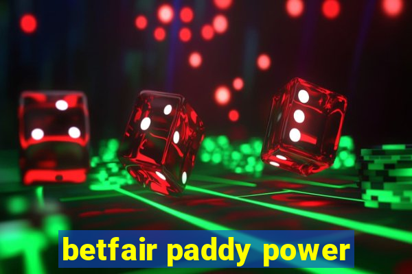 betfair paddy power