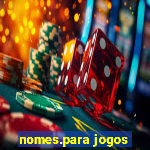 nomes.para jogos