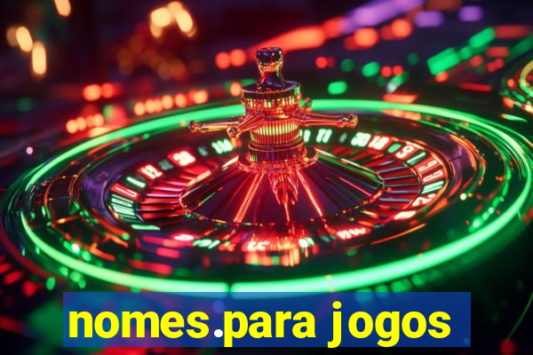 nomes.para jogos