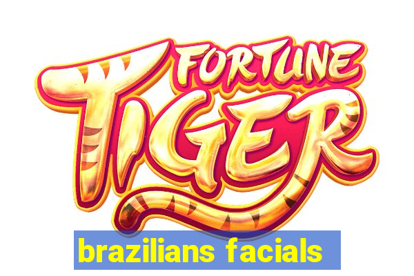 brazilians facials