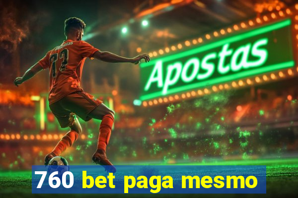 760 bet paga mesmo