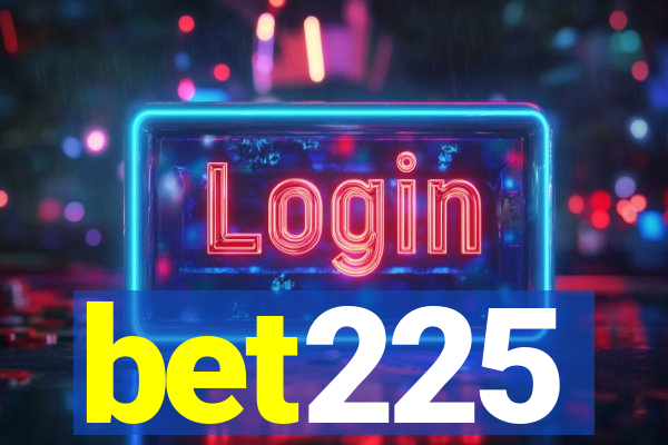 bet225