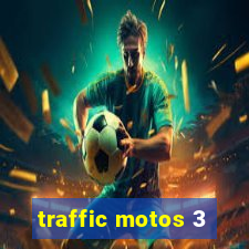 traffic motos 3