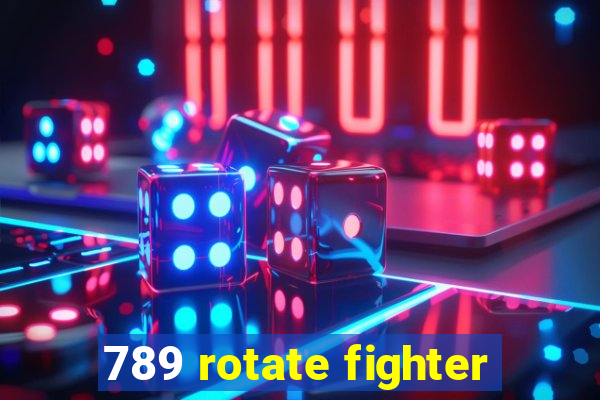 789 rotate fighter