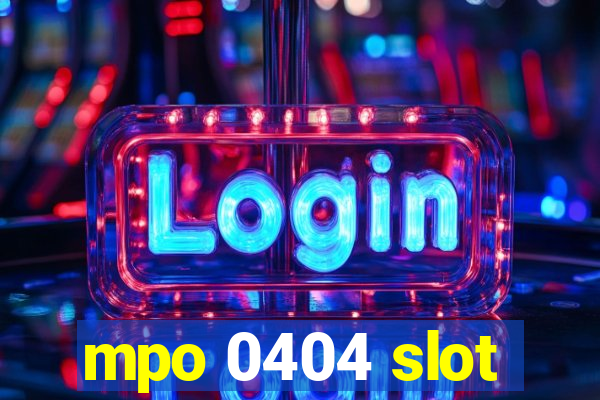 mpo 0404 slot