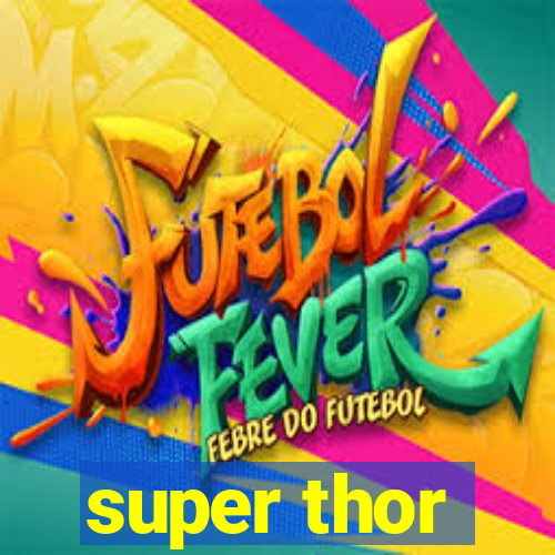 super thor