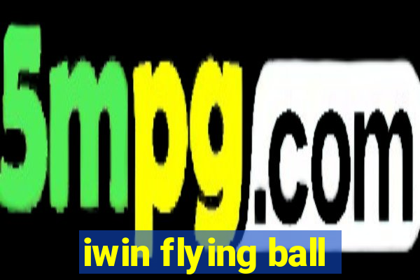 iwin flying ball