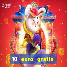 10 euro gratis guthaben casino