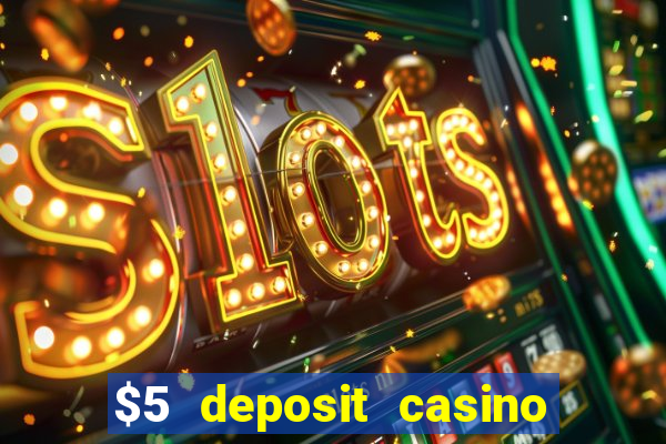 $5 deposit casino in australia