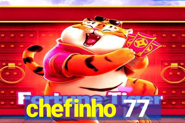 chefinho 77