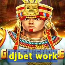 djbet work