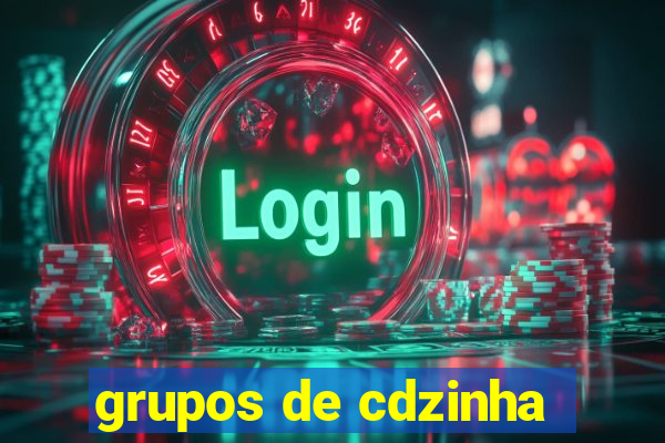 grupos de cdzinha