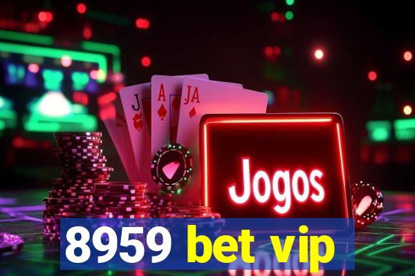 8959 bet vip