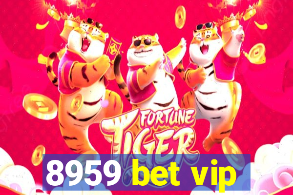 8959 bet vip