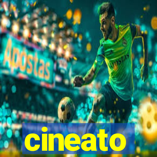 cineato