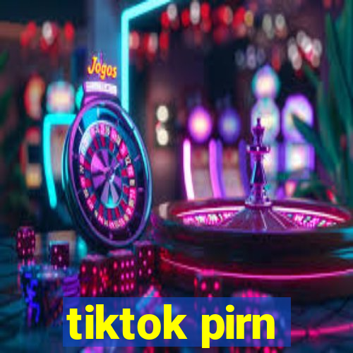 tiktok pirn