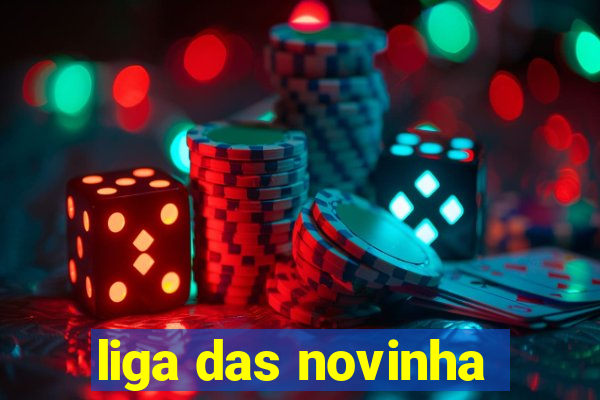 liga das novinha