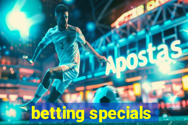 betting specials