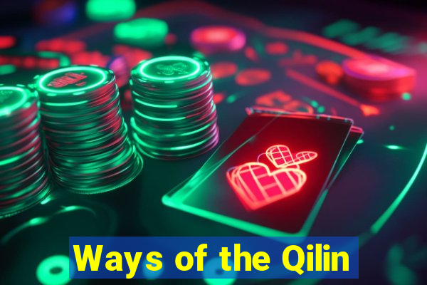 Ways of the Qilin