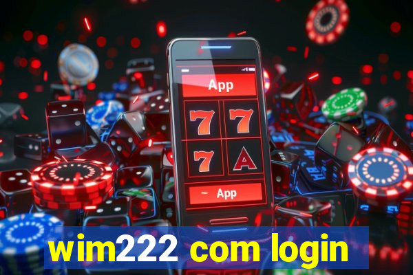 wim222 com login