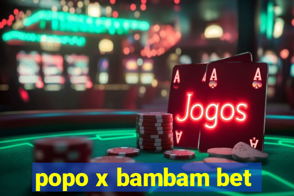 popo x bambam bet