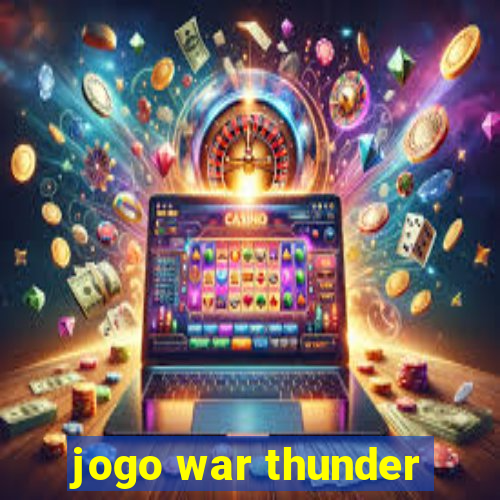 jogo war thunder