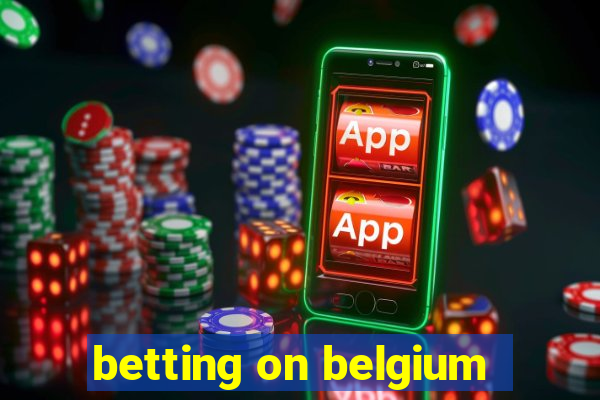 betting on belgium