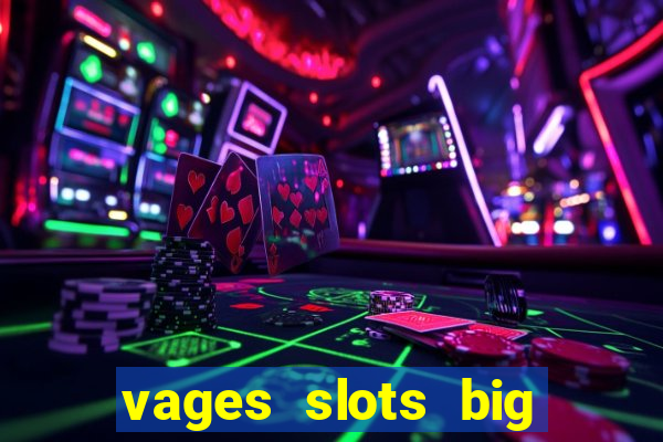 vages slots big win casino