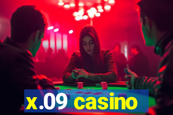 x.09 casino