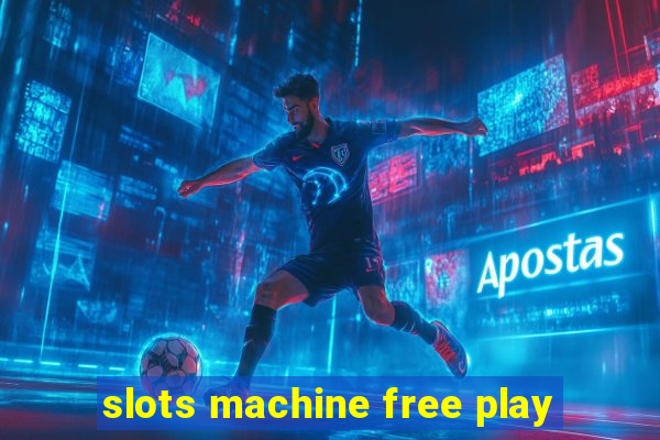 slots machine free play