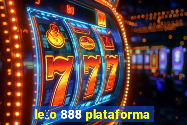 le茫o 888 plataforma