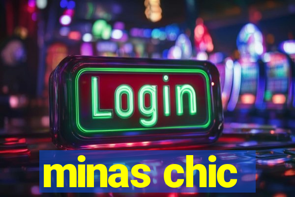 minas chic