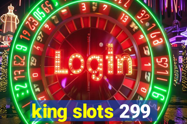 king slots 299